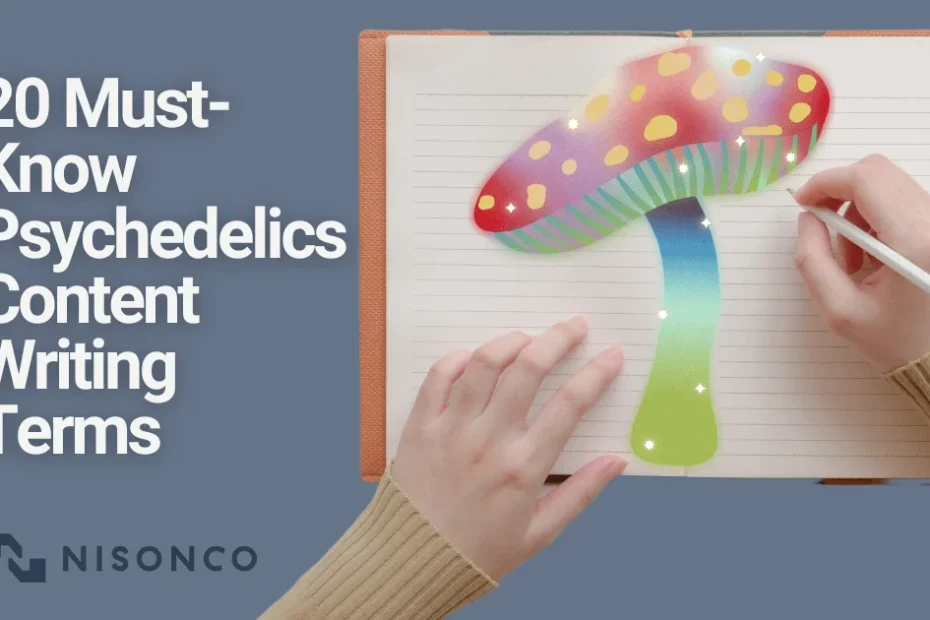 A writer holds a pencil to an open notebook showing a magic mushroom. To the left, the text reads 20 Must-Know Psychedelics Content Writing Terms