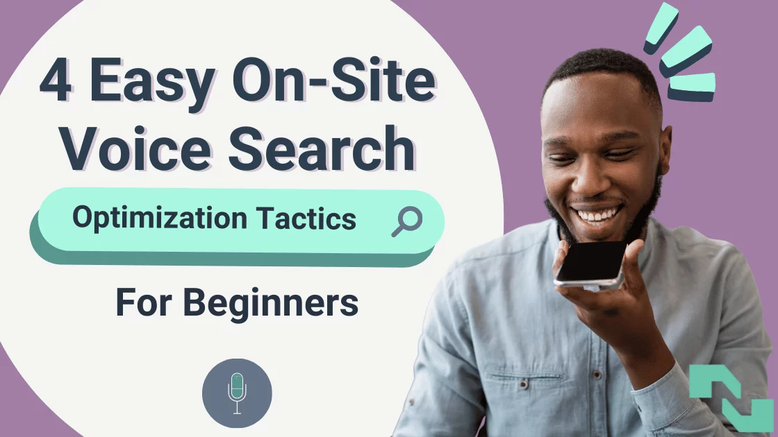 A young man with a beard and blue shirt speaks into his cellphone, beside the text 4 Easy On-Site Voice Search Optimization Tactics for Beginners
