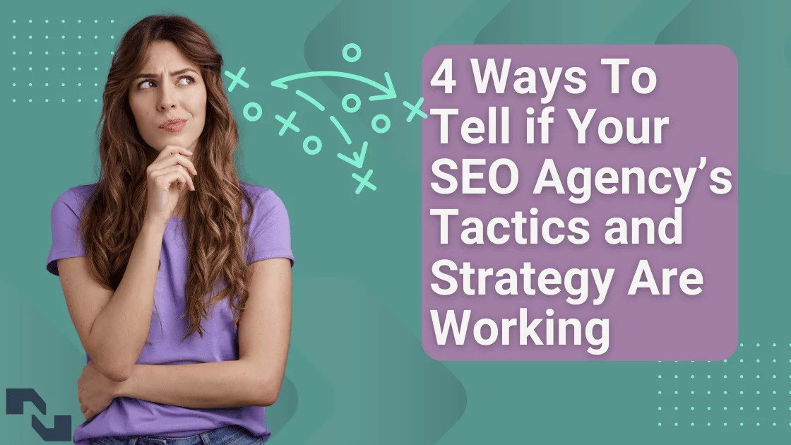 A woman in a purple shirt is pondering a series of x's and o's indicating she's strategizing. Beside her is the text, 4 Ways to Tell if Your SEO Agency's Tactics and Strategy are Working