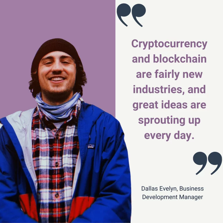Business Development Manager Dallas Evelyn's photo appears with a quote beside it: "Cryptocurrency and blockchain are fairly new industries, and great ideas are sprouting up every day."
