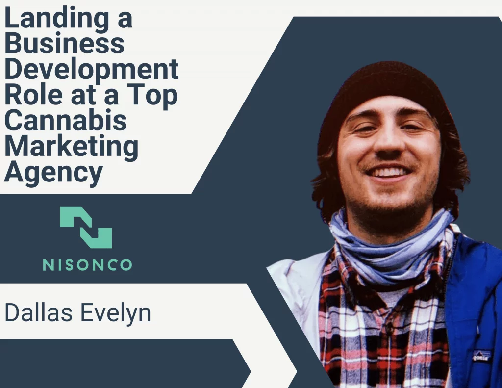 Landing a Business Development Role at a Top Cannabis Marketing Agency Dallas Evelyn of NisonCo