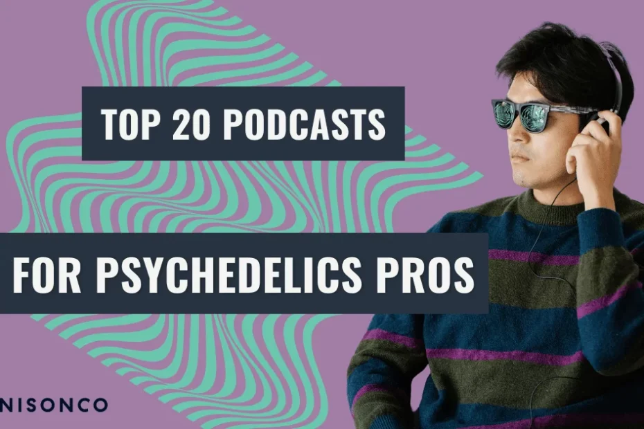 A man in a striped sweater wearing headphones and sunglasses with psychedelic patterns in the lenses is beside the text Top 20 Podcasts for Psychedelics Pros, which is superimposed over a warping, wavy design.