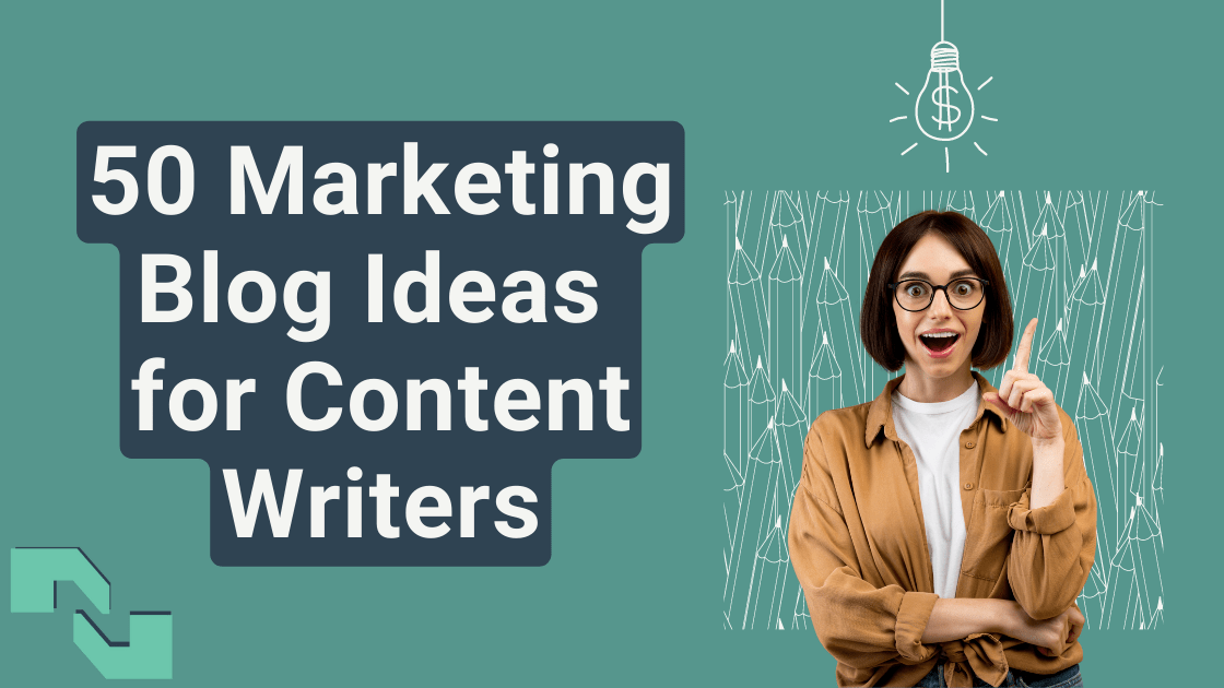 The text '50 Marketing Blog Ideas for Content Writers' appears on a teal background to the left. On the right is a brunette woman wearing glasses and a brown jacket, raising her pointer finger in an 'aha' moment with a lightbulb above her head.