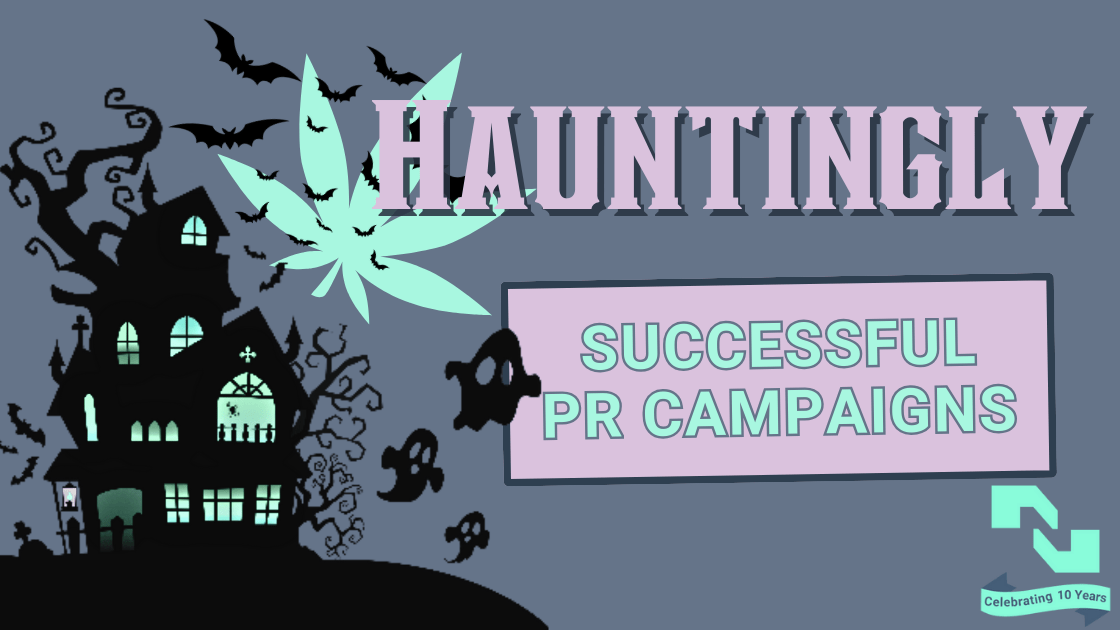 A haunted house on a hill with bats and ghosts flying about appears in front of a large cannabis leaf. The text, 'Hauntingly Successful PR Campaigns' appears to the side above the 'NisonCo Celebrating 10 Years' logo.