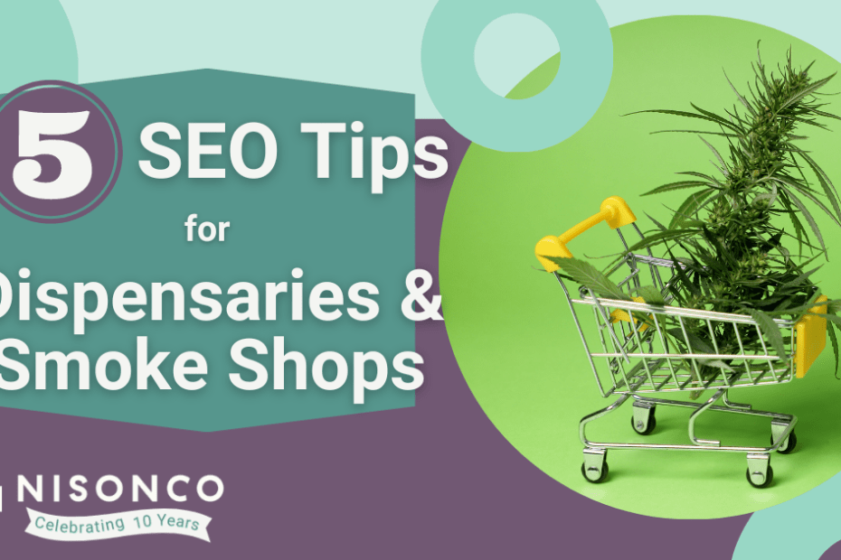 The text ' 5 SEO Tips for Dispensaries and Smoke Shops' is to the left of a large cannabis flower in a miniature shopping cart on a lime green background