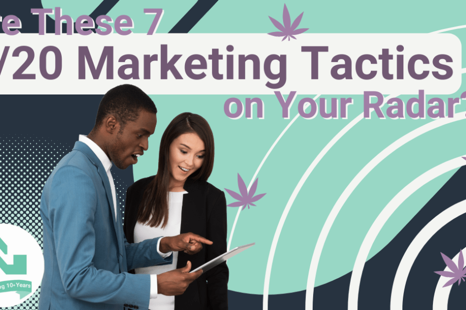 The text, 'Are These 7 4/20 Cannabis Marketing Tactics on Your Radar' is above an image of a radar detecting cannabis leaves and a man and woman excitedly looking at an electronic tablet together.
