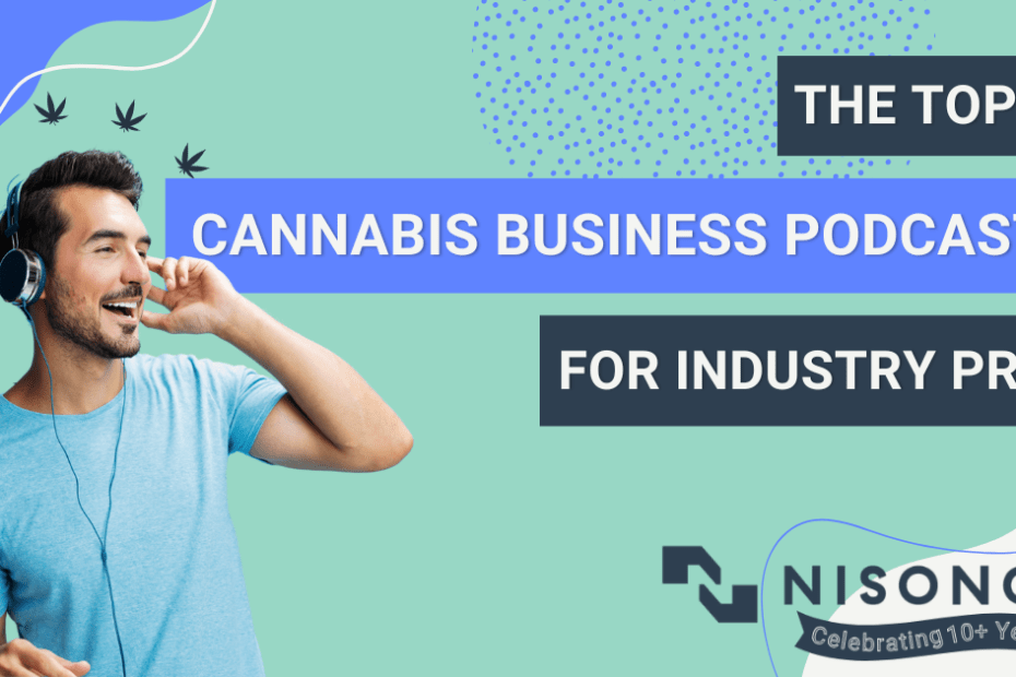 The text 'The top 10 cannabis business podcasts for industry pros' is to the right of a bearded man in a blue shirt wearing headphones.