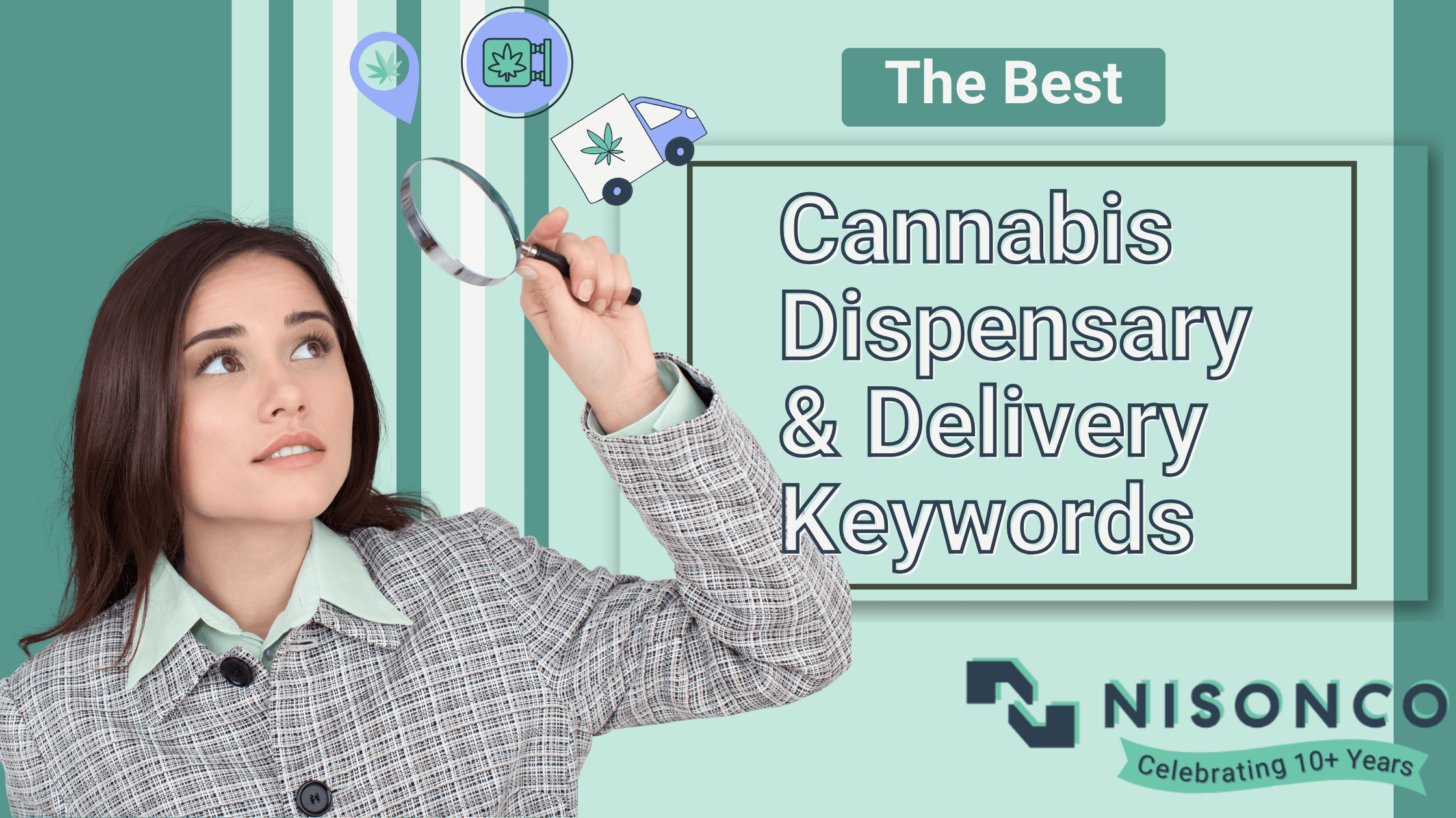 On the right reads, 'The Best Cannabis Dispensary & Delivery Keywords' above the NisonCo banner logo. A woman using a magnifying lens examines icons indicating local SEO for cannabis, cannabis delivery and dispensaries is on the left.