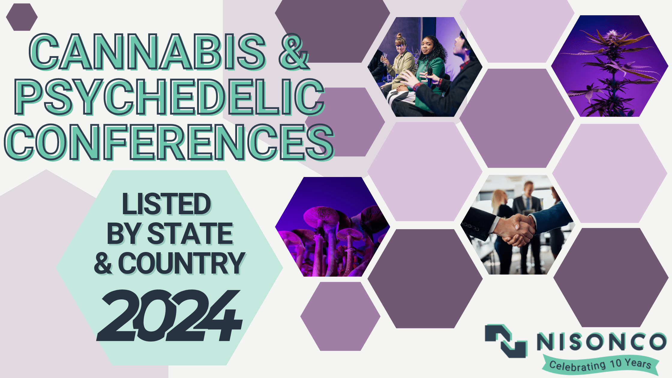 The text, ' 2024 Cannabis and Psychedelic Conferences Listed By State and Country' is to the left of a hexagonal array of shapes and images depicting a conference panel, handshake, psychedelic mushrooms and a cannabis plant.