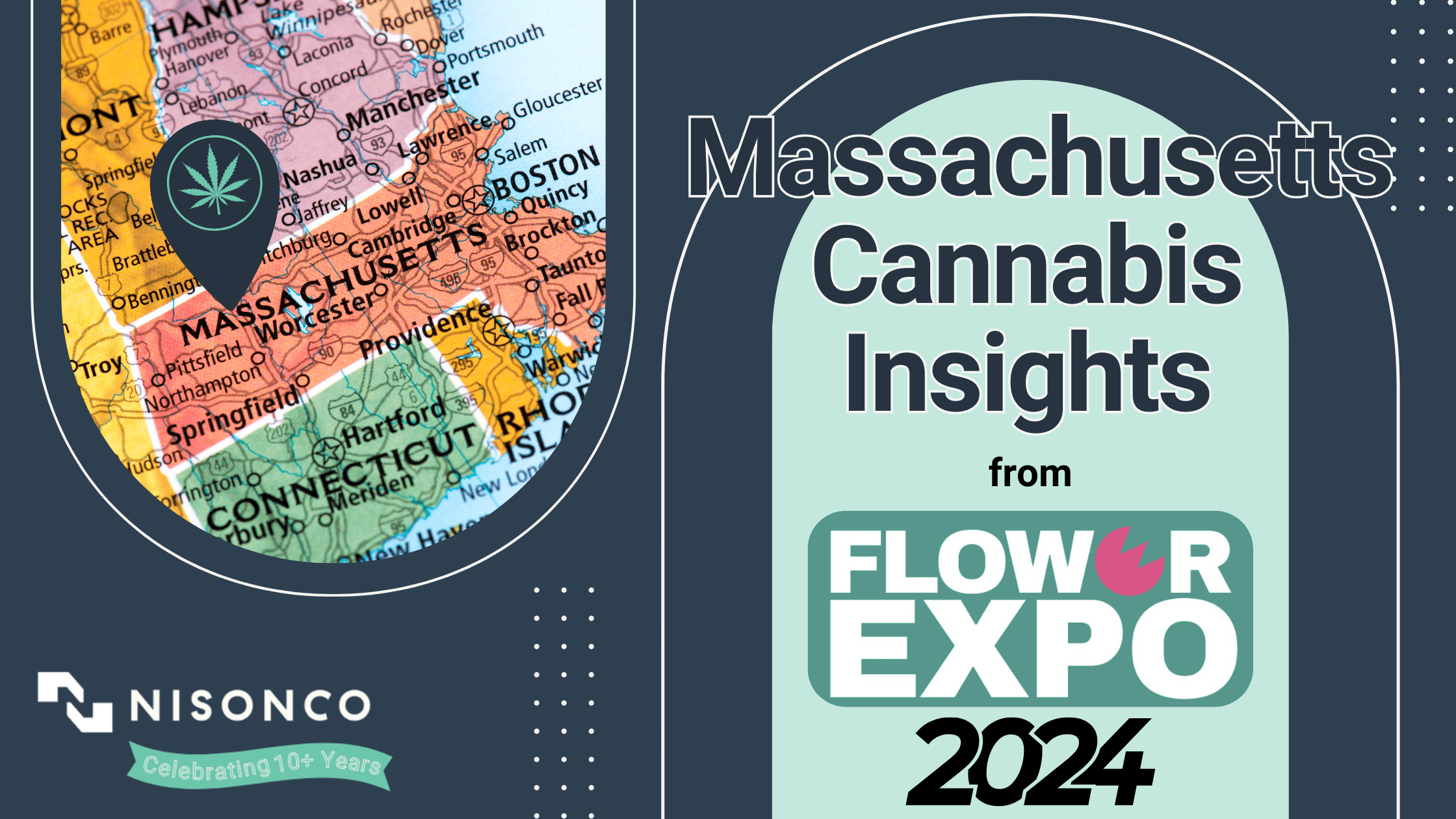 The text, 'Massachusetts Cannabis Insights from Flower Expo 2024' is to the right of a map of New England with a cannabis-leaf-decorated pin pointing to Greenfield, MA