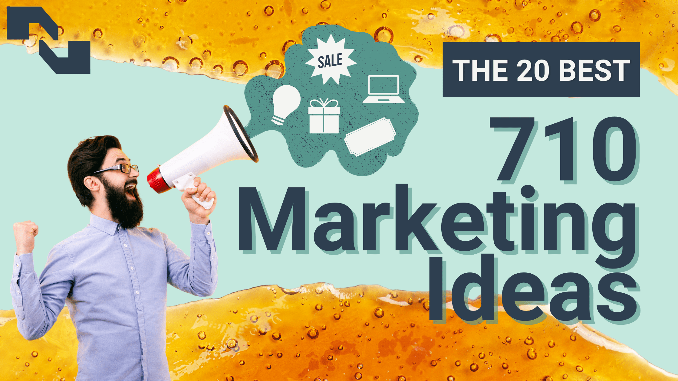 The text, 'The 20 Best 710 Marketing Ideas' is to the right of a man with glasses and button-up shirt enthusiastically shouting into a megaphone. Dab day concentrate drips in the background, framing the image