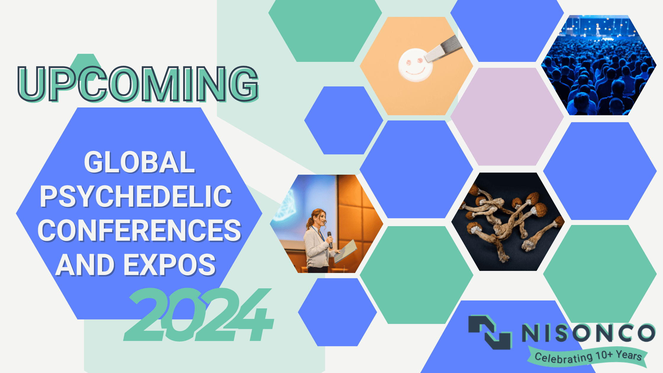 The text 'Upcoming Global Psychedelic Conferences & Expos 2024' is to the left of a hexagonal design showing trade show speakers, expo attendees, psychedelic mushrooms and ecstasy.