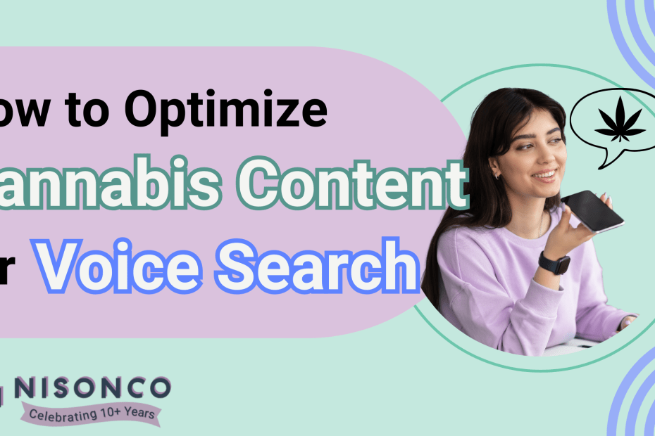 The text, ' How to Optimize Cannabis Content for Voice Search' is to the left of a woman in a purple sweater speaking into her phone with a stylistic cannabis leaf in a speech bubble above the screen.