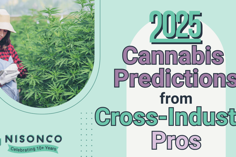 The text, '2025 Cannabis Predictions from Cross-Industry Pros' appears to the right of a woman working on a clipboard in a cannabis greenhouse.