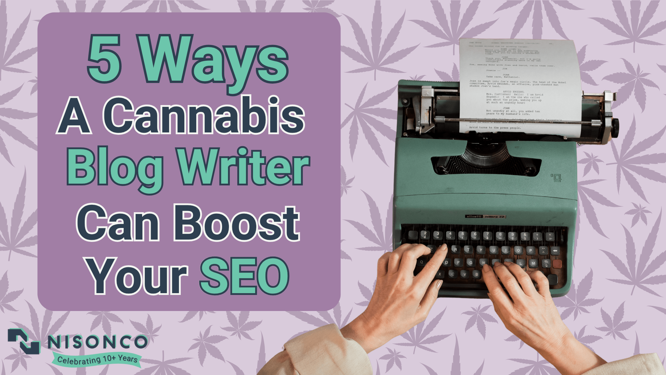 Hands type on a typewriter explaining 5 ways a cannabis blog writer can boost SEO