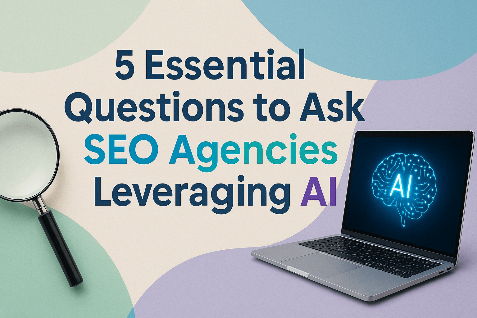 SEO Agencies Leveraging AI - Questions To Ask Blog Image