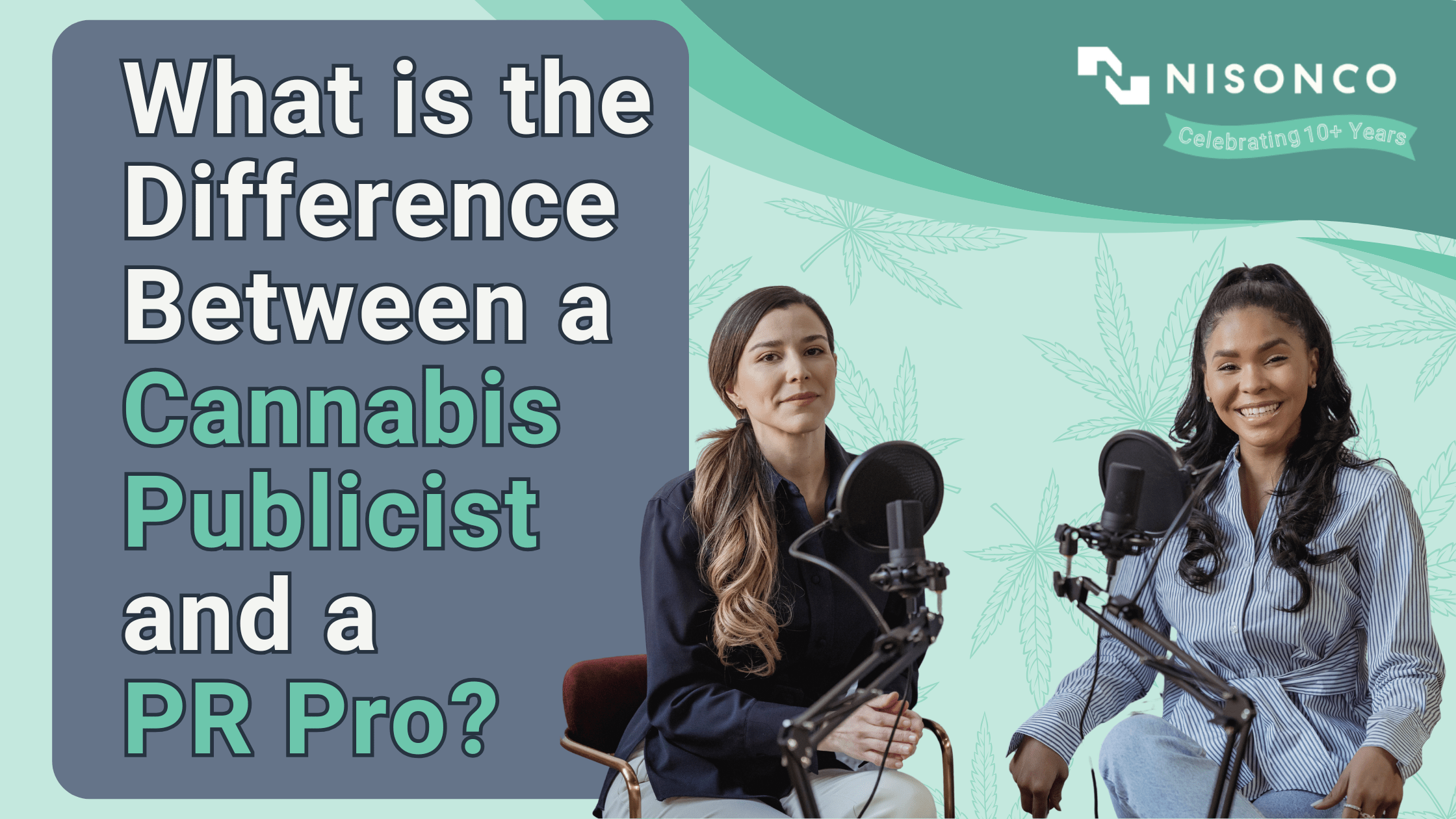 Two professional women prepare to podcast about being a cananbis publicist and cannabis pr professional