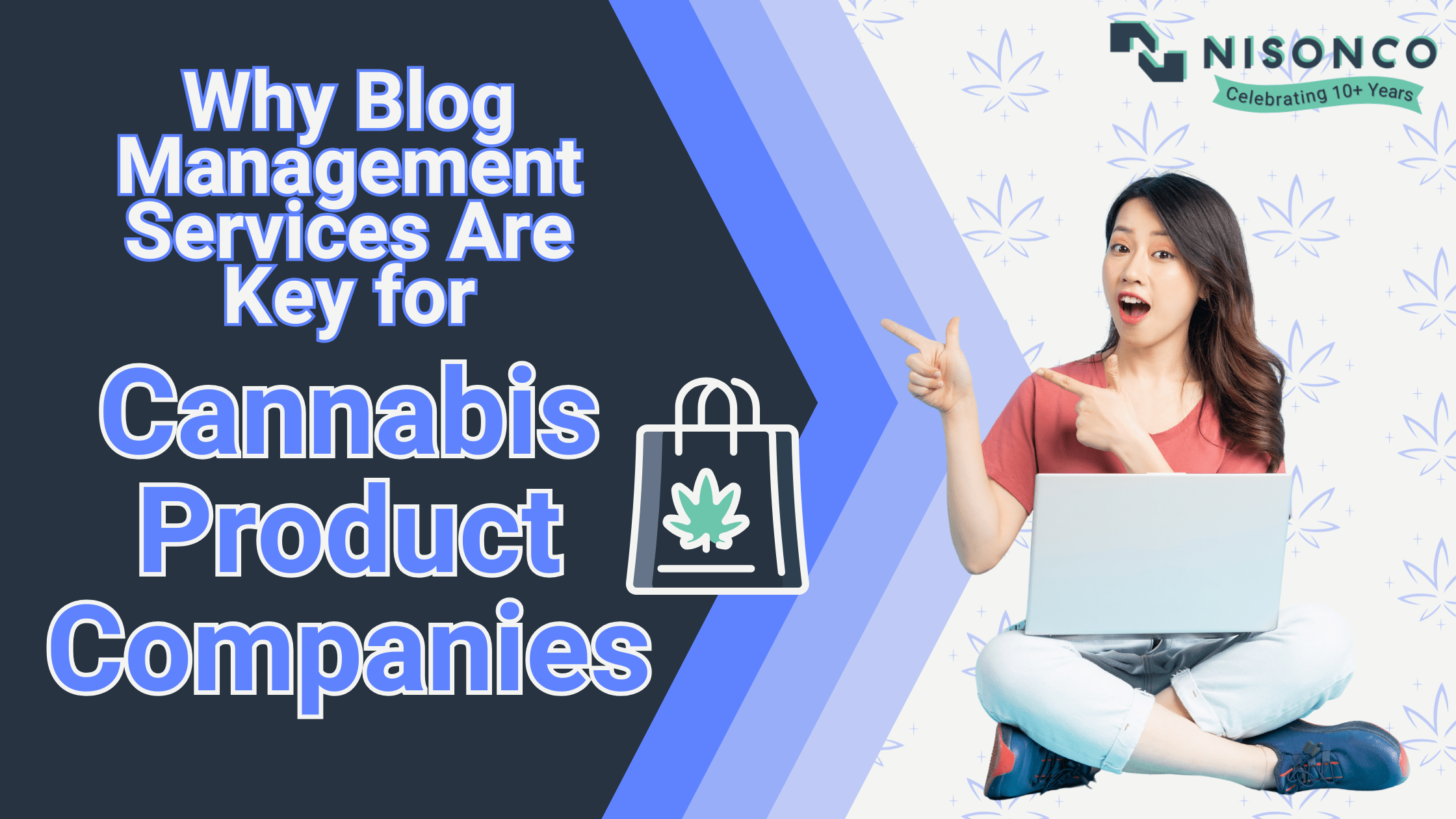 Person sitting with computer on their lap gesturing towards the text "Why Blog Management Services Are Key for Cannabis Product Companies"