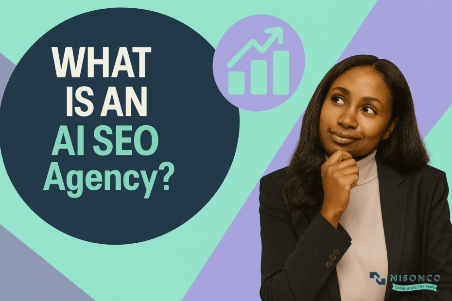 An image of a woman in a dark blazer resting her hand on her chin beside a rising bar chart, with the title What Is an AI SEO Agency in a navy circle on NisonCo's brand background. The image represents an agency optimizing for both Google and AI answer engines. Contact NisonCo to find out when hiring an AI SEO agency makes sense.