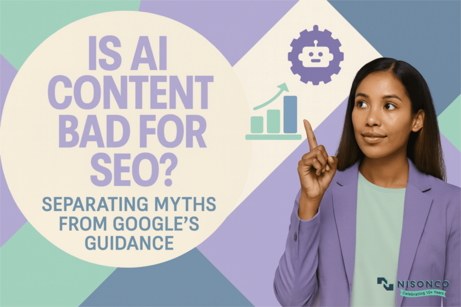 Woman pointing upward beside a robot icon and bar chart, with the text Is AI Content Bad for SEO? Separating Myths From Google’s Guidance
