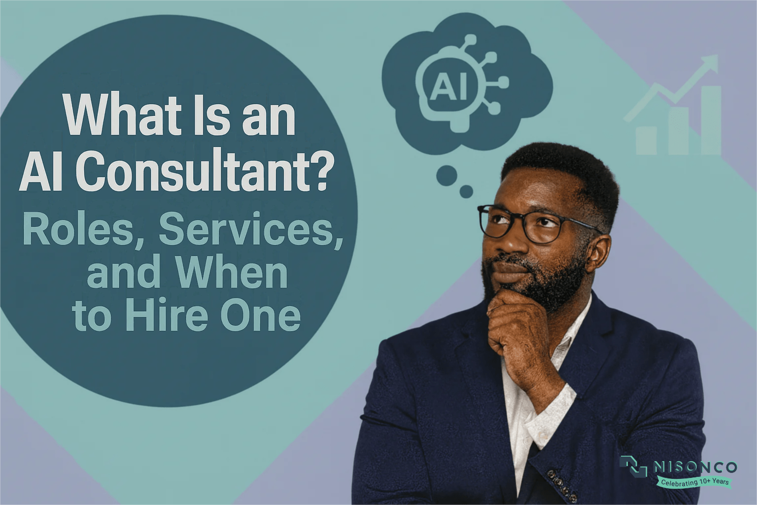 Thoughtful businessman beside an AI thought bubble, with the text What Is an AI Consultant? Roles, Services, and When to Hire One