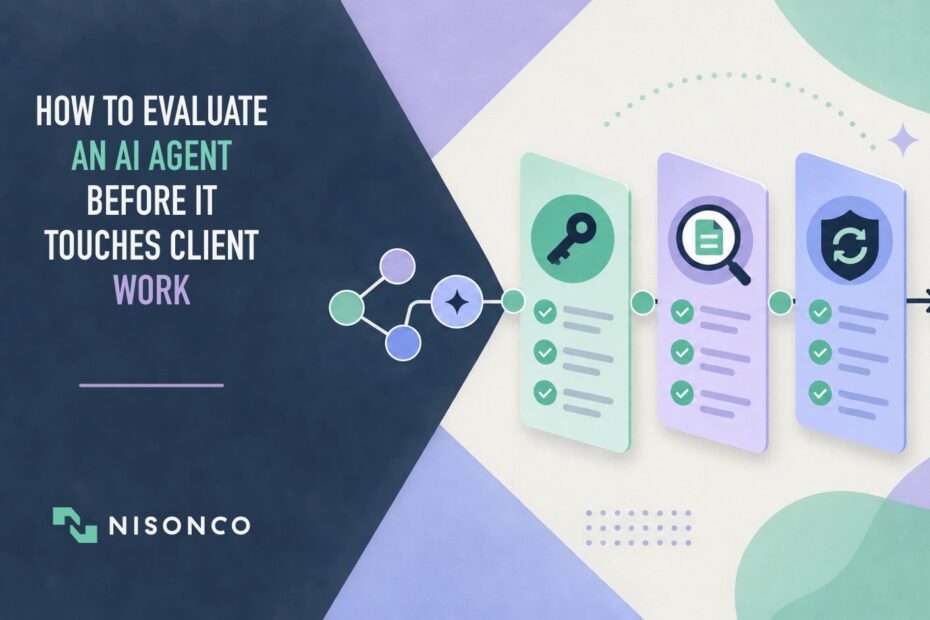 How to Evaluate an AI Agent Before It Touches Client Work