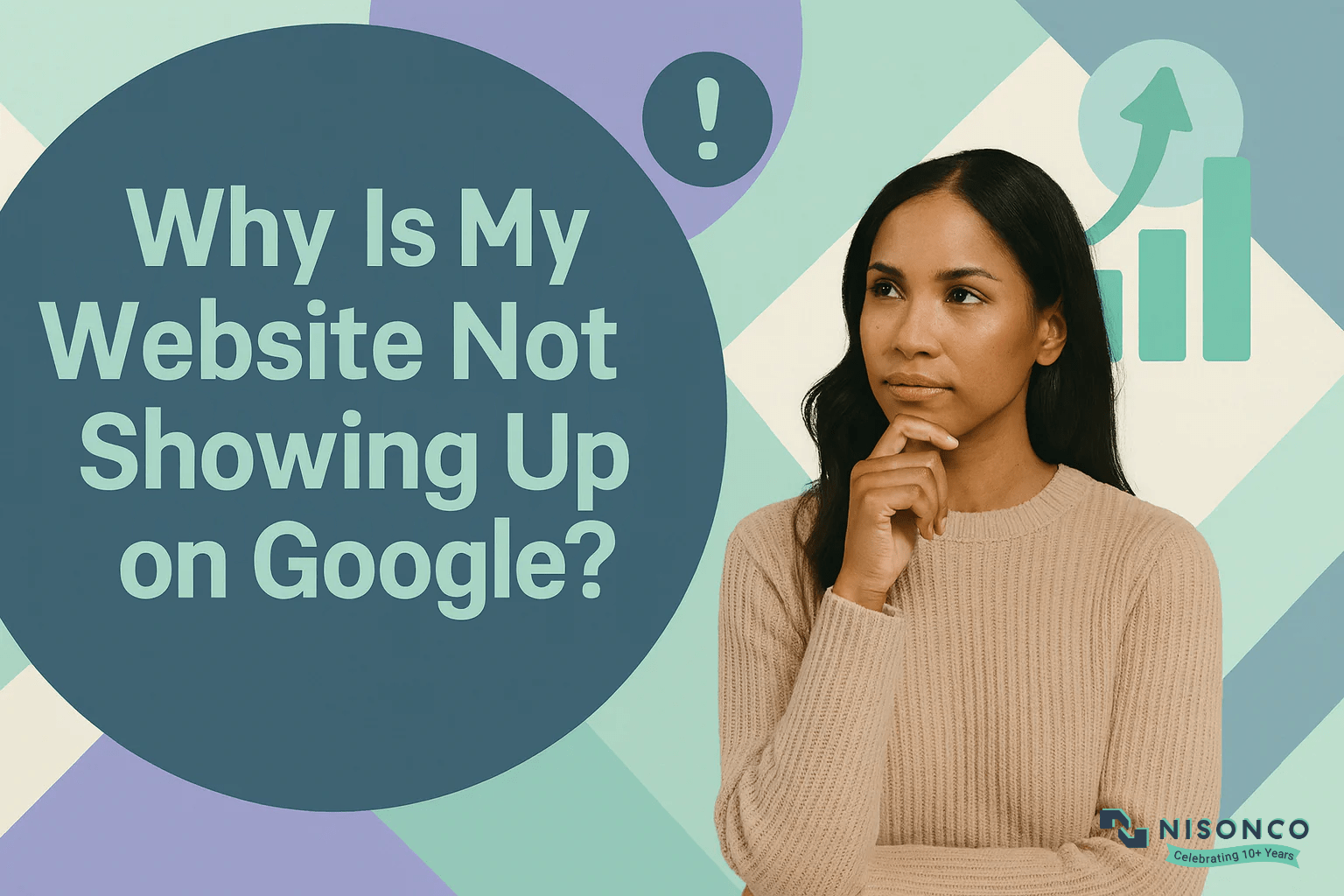 Why is my website not showing up on Google? Causes and fixes