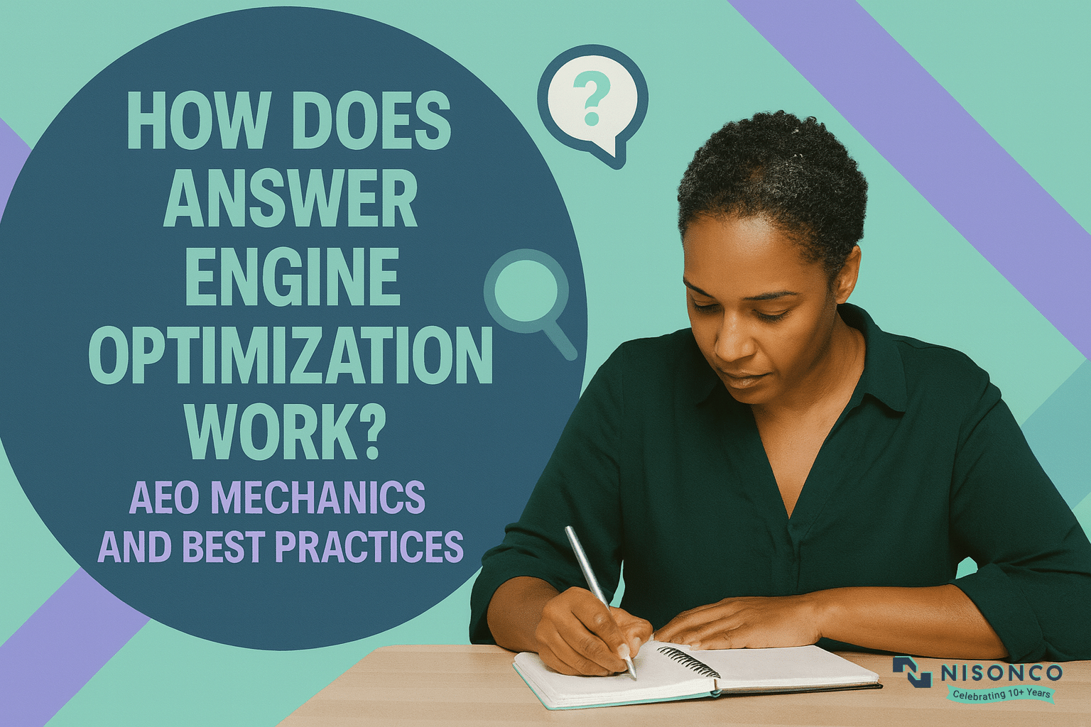Woman writing in a notebook at a desk next to the headline How Does Answer Engine Optimization Work? AEO Mechanics and Best Practices
